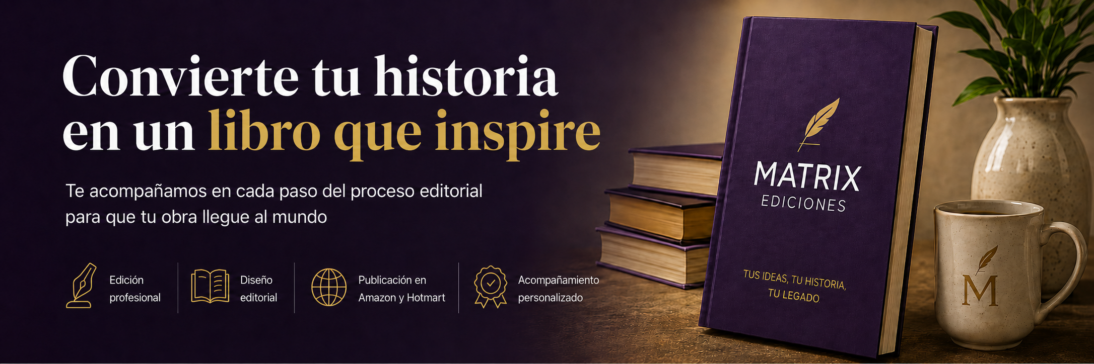 Convierte tu historia en un libro que inspire - Matrix Ediciones